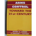 Arms control toward the 21st century, 350 pp.