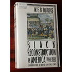 Black Reconstruction in America 1860-1880