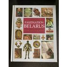 FASZINATION BELARUS.ILLUSTRIERTE GESCHICHTE EINES. Беларусь