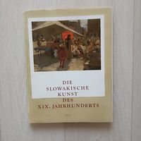 Словацкое искусство XIX века Die slowakische Kunst des XIX. Jahrhunderts