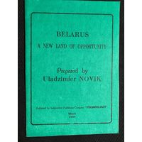 BELARUS A NEW LAND OF OPPORTUNITY prepared by Uladzimier NOVIK 1993 Уладзімір Новік