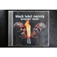 Black Label Society – Hangover Music Vol. VI (2004, CD)