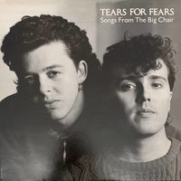 Tears For Fears – Songs From The Big Chair / UK 1985