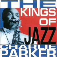 Charlie Parker - The Kings Of Jazz (1999)