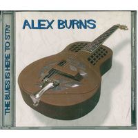 CD Alex Burns - Blues Is Here To Stay (Nov 30, 2004)