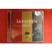 Аквариум - Reggae (2005, CD)