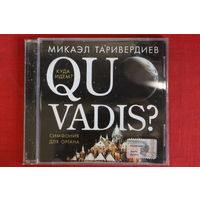 Микаэл Таривердиев - Quo Vadis? = Куда Идем? (Симфония Для Органа) (2003, CD)