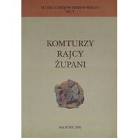 Комтуры, советники, жупаны (Тевтонский Орден против Польши) - Komturzy, rajcy, zupani