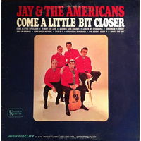Jay & The Americans – Come A Little Bit Closer, LP 1964