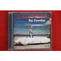 Ry Cooder – I, Flathead (The Songs Of Kash Buk And The Klowns) (2008, CD)