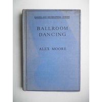 Ballroom Dancing by Alex Moore, London, 1944. Бальные танцы, А.Мур.