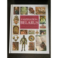 FASZINATION BELARUS.ILLUSTRIERTE GESCHICHTE EINES. Беларусь