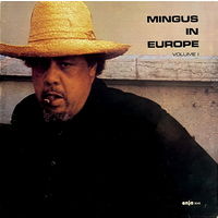 The Charles Mingus Quintet – Mingus In Europe Volume I, LP 1985