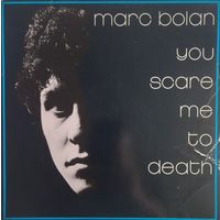MARC. BOLAN /You Scare Me To Death/1981, INT, LP, EX, Germany