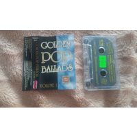 Аудиокассета "Golden Pop Ballads volume 1" БЕЗ ТОРГА ПОЧТОЙ НЕ ВЫСЫЛАЮ