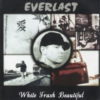 Everlast - White Trash Beautiful