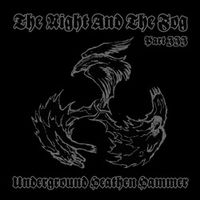 The Night And The Fog - Part III Underground Heathen Hammer CD