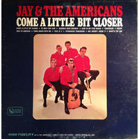 Jay & The Americans – Come A Little Bit Closer, LP 1964