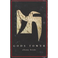 Gods Tower "Ebony Birds" кассета